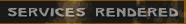 Services Rendered